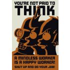 Futurama poster, You are not paid to think
